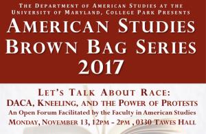 American Studies Brown Bag Series: "Let's Talk About Race: DACA, Kneeling and the Power of Protest"