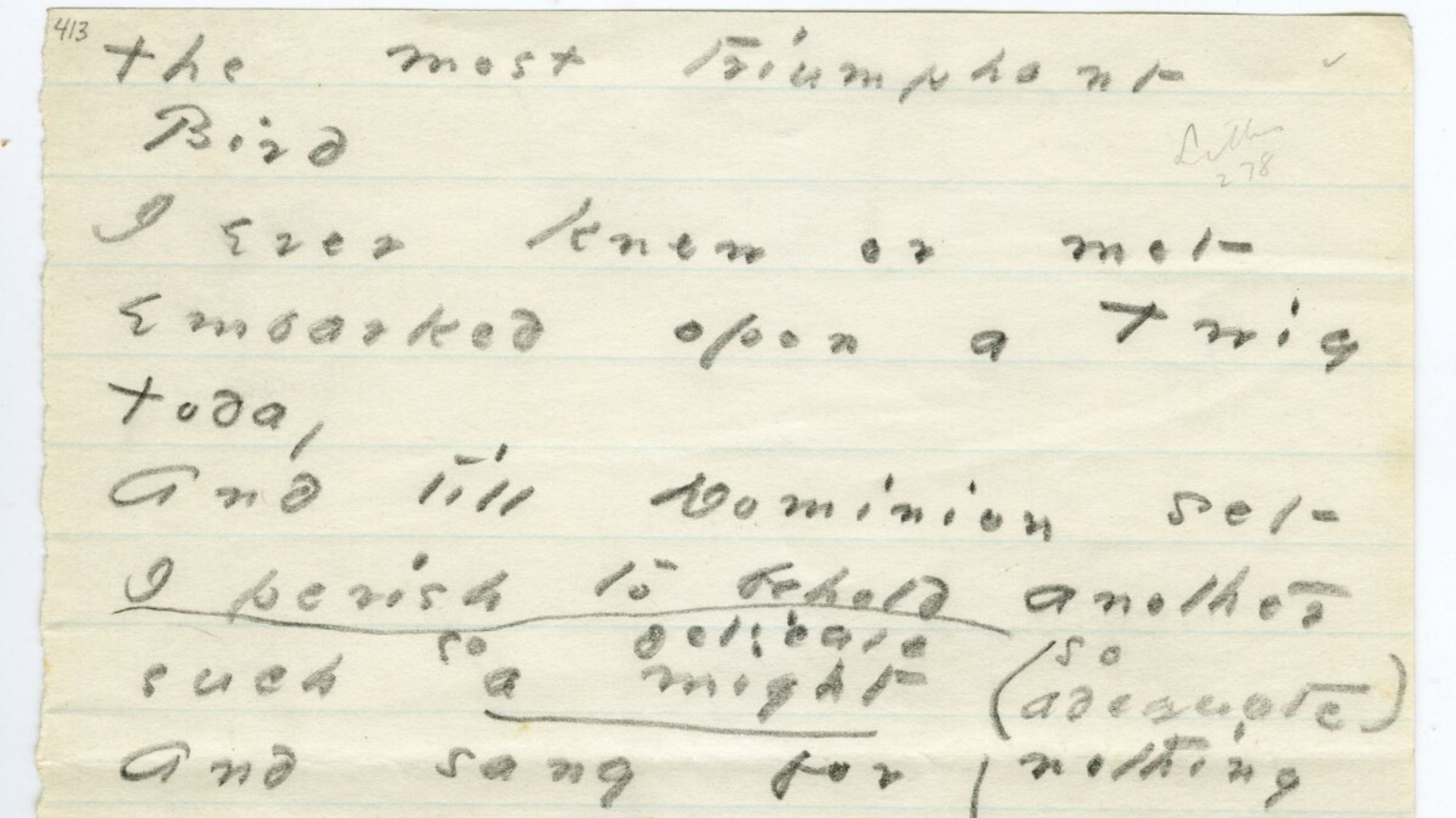 Detail of "The most triumphant bird," by Emily Dickinson poem number 413  in "The Amherst Manuscript." (Emily Dickinson Archive)