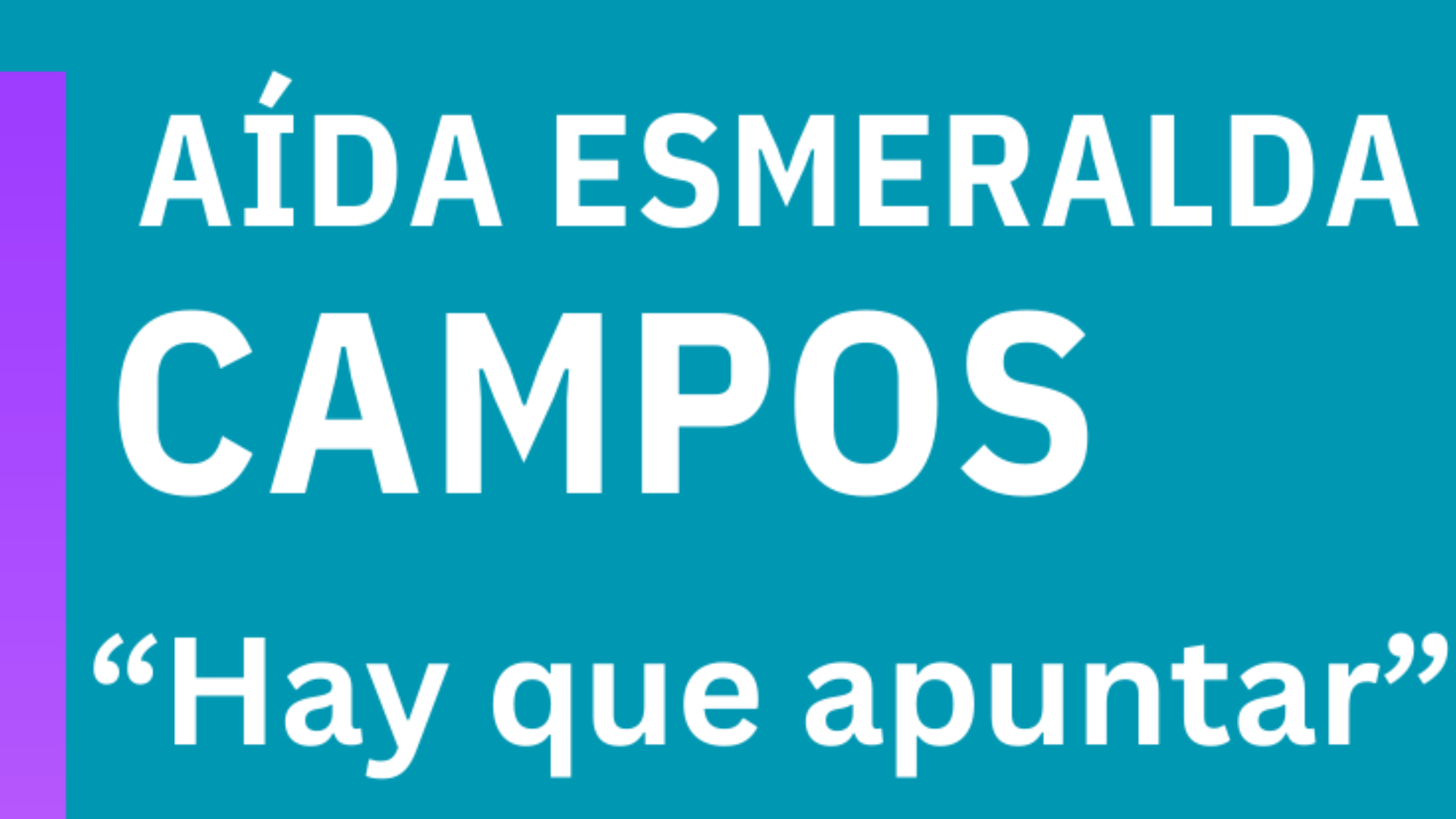 'Hay Que Apuntar': Poetry Reading by Aída Esmeralda Campos”