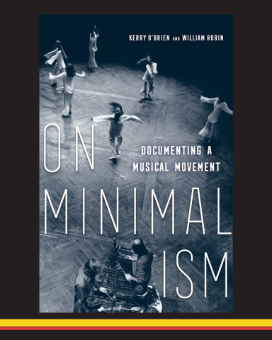Book cover design of "On Minimalism: Documenting a Musical Movement" by William Robin and Kerry O'Brien.