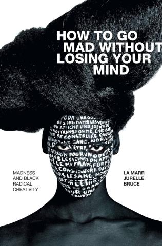 How To Go Mad Without Losing Your Mind book cover