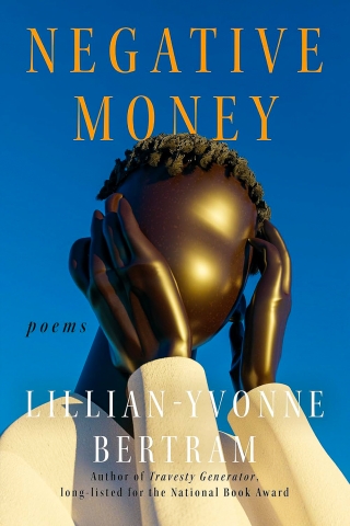  Lillian-Yvonne Bertram’s “Negative Money”