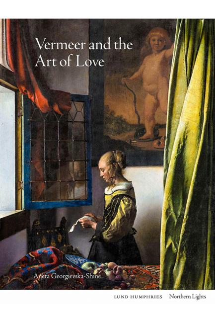 The book cover of "Vermeer and the Art of Love"