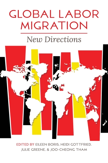 Cover of "Global Labor Migration: New Directions" by Julie Greene.